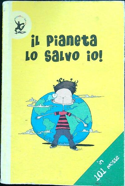 Il pianeta lo salvo io! In 101 mosse