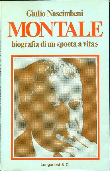 Montale. Biografia di un poeta a vita