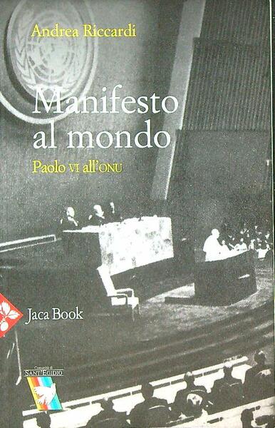 Manifesto al mondo. Paolo VI all'ONU