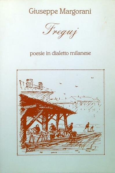 Freguj. Poesie in dialetto milanese