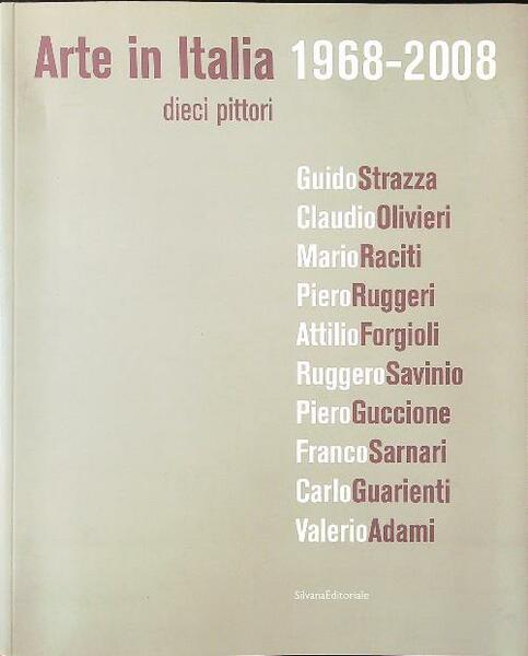 Arte in Italia 1968-2008 dieci pittori