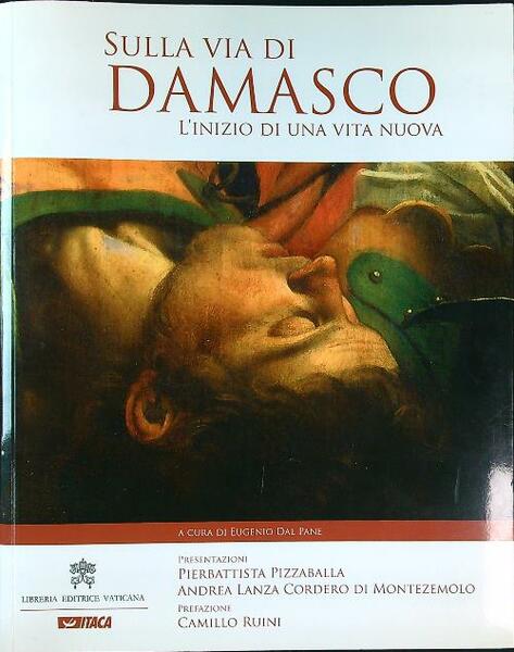 Sulla via di Damasco. L'inizio di una vita nuova