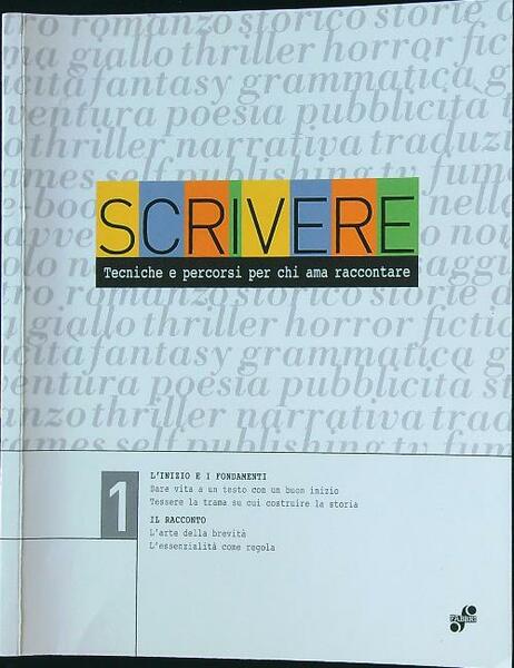 Scrivere 1. Tecniche e percorsi per chi ama raccontare