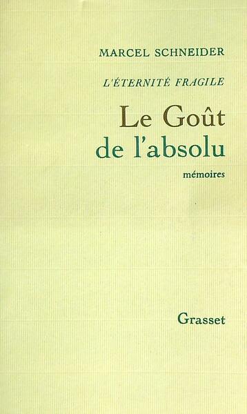 L'eternite' fragile: le gout de l'absolu. Memoires intimes. Tome 4