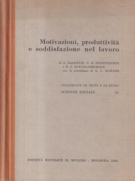 Motivazioni, produttivita' e soddisfazione nel lavoro
