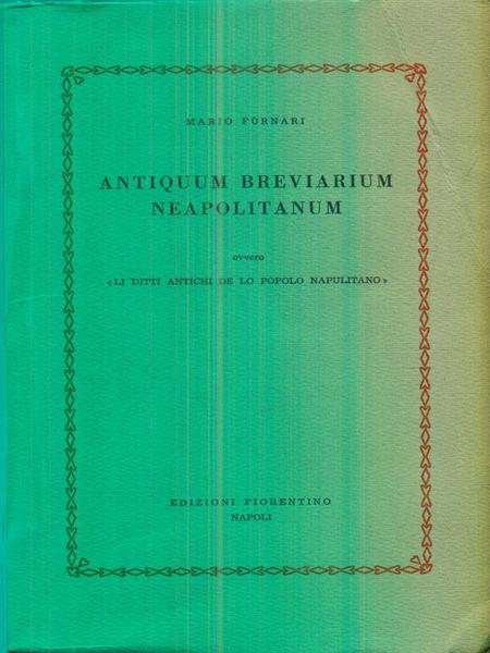 Antiquum breviarium neapolitanum, ovvero 'li ditti antichi de lo popolo …