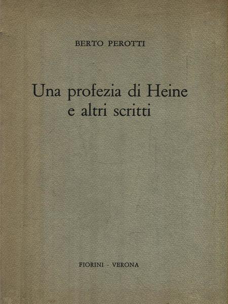 Una profezia di Heine e altri scritti