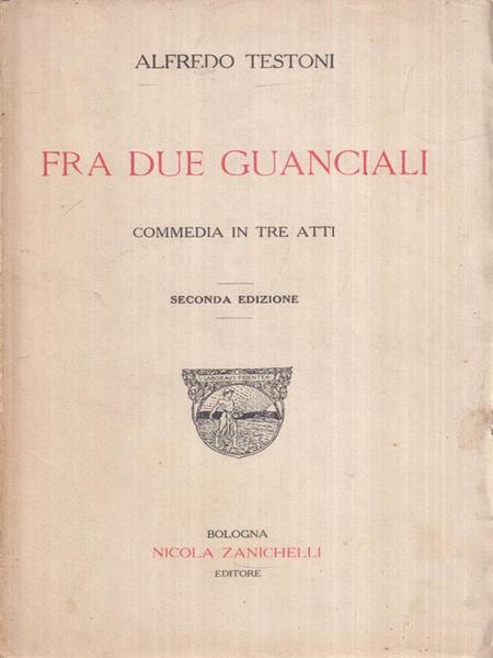 Fra due guanciali. Commedia in tre atti