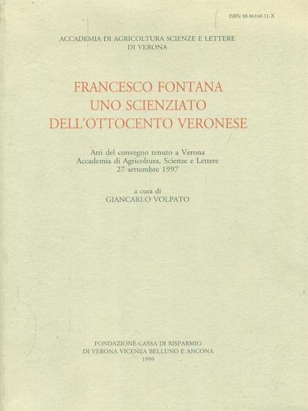 Francesco Fontana uno scienziano dell'Ottocento Veronese