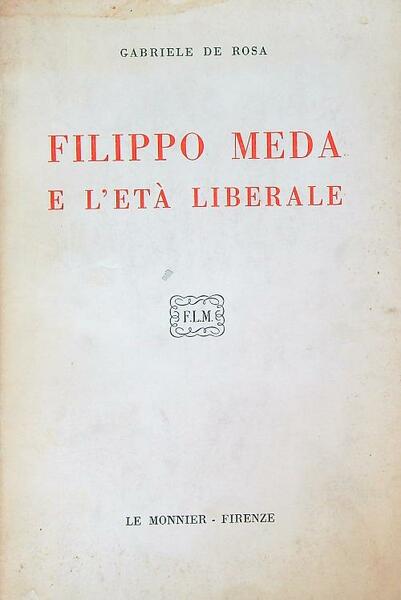 Filippo Meda e l'eta' liberale