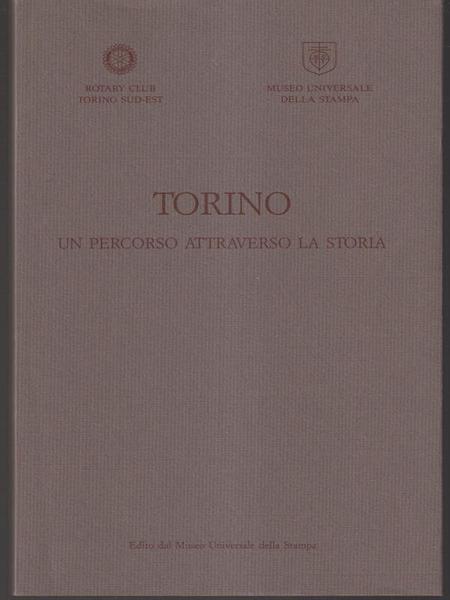 Torino. Un percorso attraverso la storia