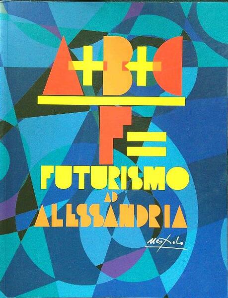A+B+D/F=Futurismo ad Alessandria