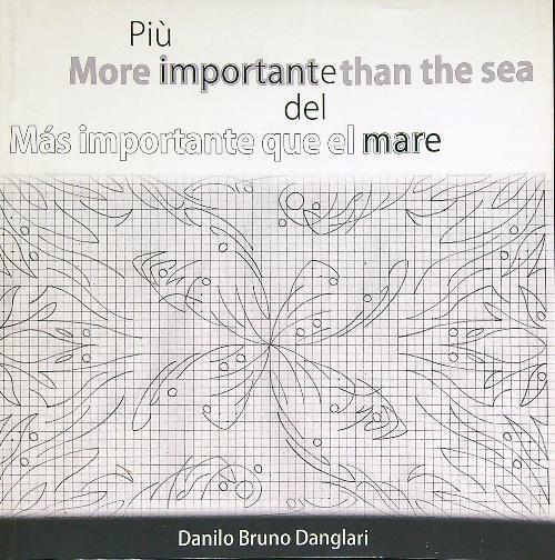 Piu' importante del mare - Mas importante que el mar …