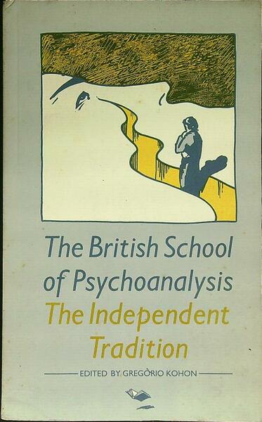 The British school of psychoanalysis, The independent tradition
