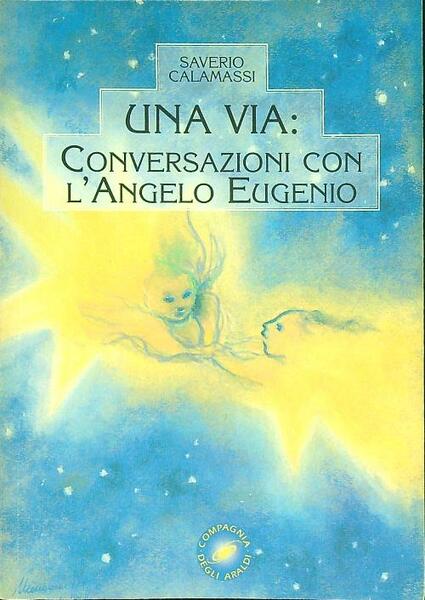 Una via. Conversazioni con l'angelo Eugenio