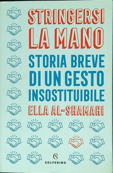 Stringersi la mano. Storia breve di un gesto insostituibile