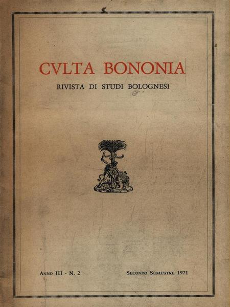 Culta Bononia. Secondo semestre 1971 Anno III N. 2