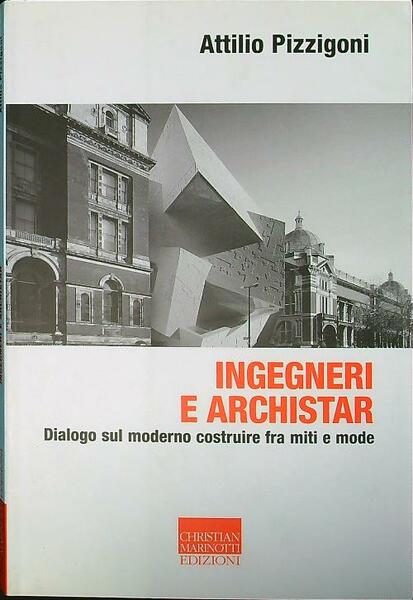 Ingegneri e archistar. Dialogo sul moderno costruire fra miti e …