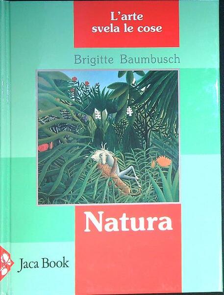 Natura. L'arte svela le cose