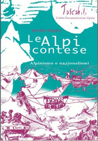 Le Alpi contese. Alpinismo e nazionalismi