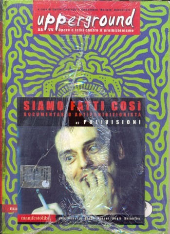 Upperground. Opere e testi contro il proibizionismo. Con DVD