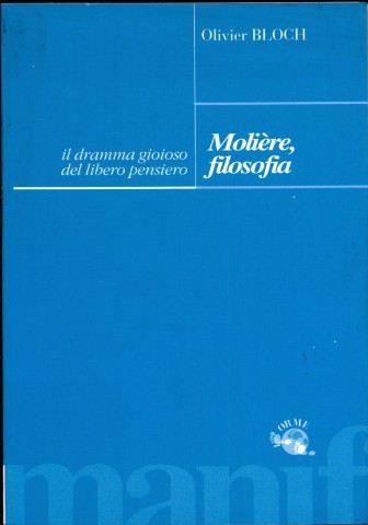 Moliere, filosofia. Il dramma gioioso del libero pensiero