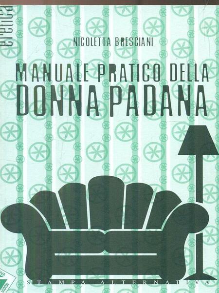 Manuale pratico della donna Padana