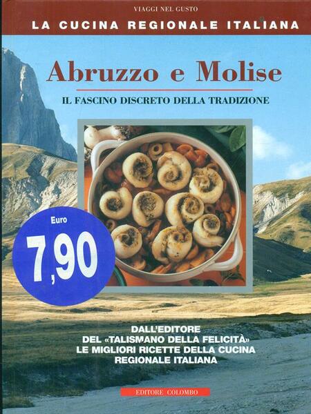 Abruzzo e Molise. Il fascino discreto della tradizione