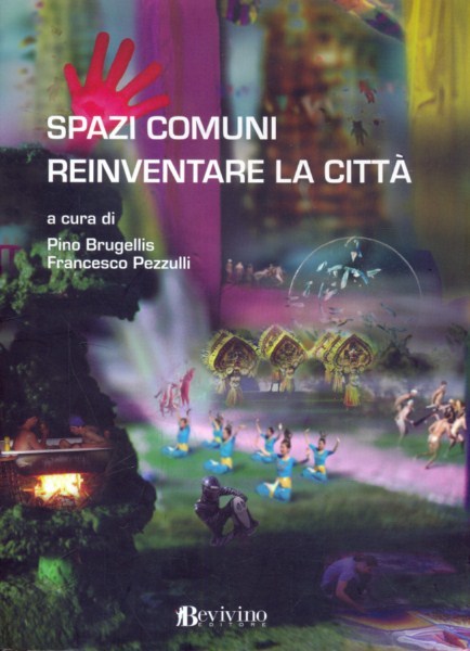 Spazi comuni. Reinventare la citta'