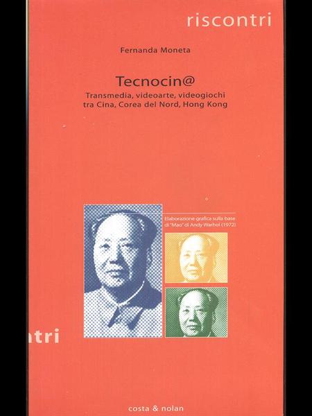 Tecnocin@ - Transmedia, videoarte, videogiochi tra Cina, Corea del Nord, …