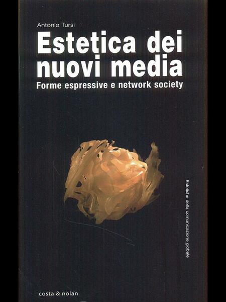 Estetica dei nuovi media. Forme espressive e network society