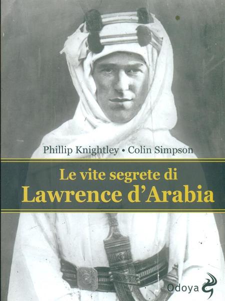 Le vite segrete di Lawrence D'Arabia