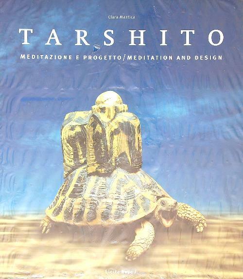 Tarshito. Meditazione e progetto. Ediz. italiana e inglese