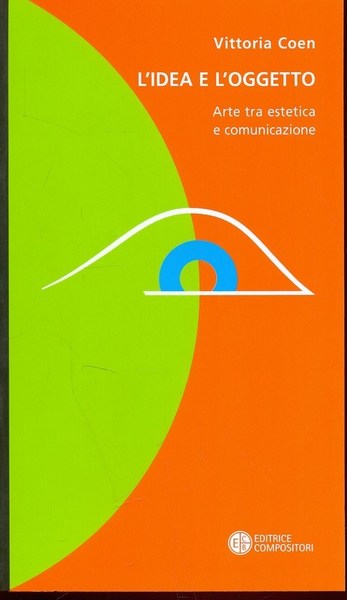 L'idea e l'oggetto. Arte tra estetica e comunicazione