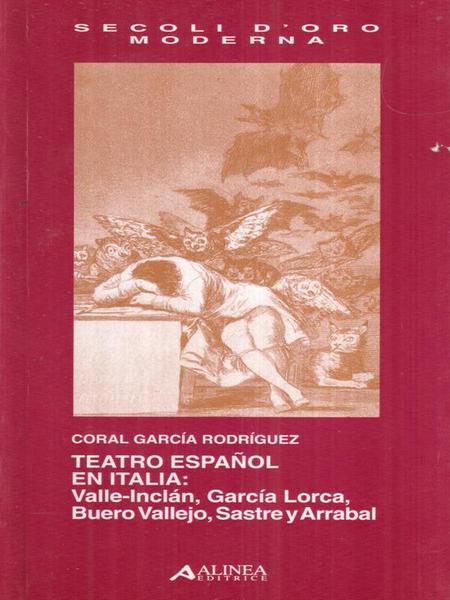 Teatro espanol en Italia: Valle-Inclan, G. Lorca, B. Vallejo, Sastre …