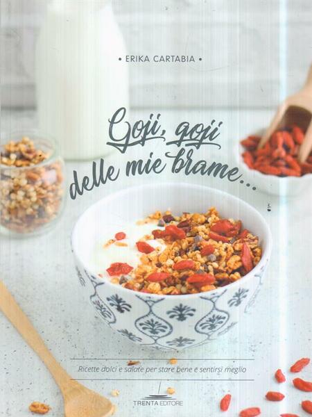 Goji, goji delle mie brame... Ricette dolci e salate
