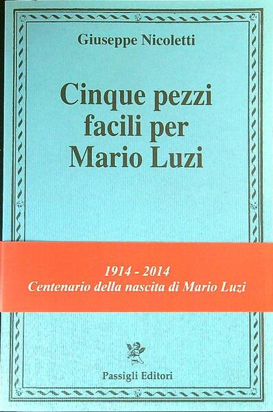 Cinque pezzi facili per Mario Luzi
