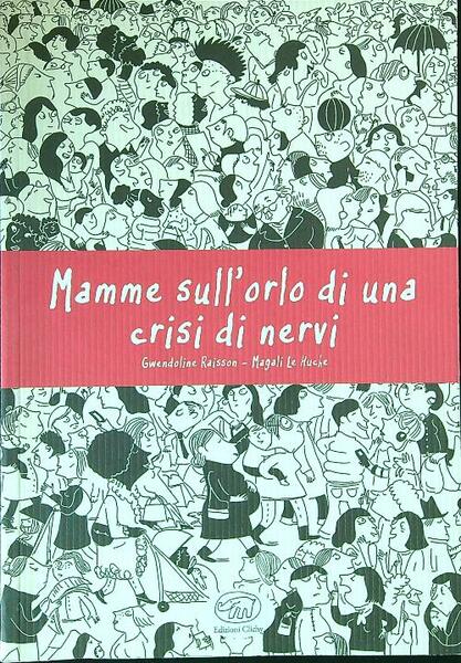 Mamme sull'orlo di una crisi di nervi