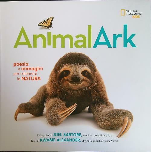 Animal Ark. Poesia e immagini per celebrare la natura. Ediz. …