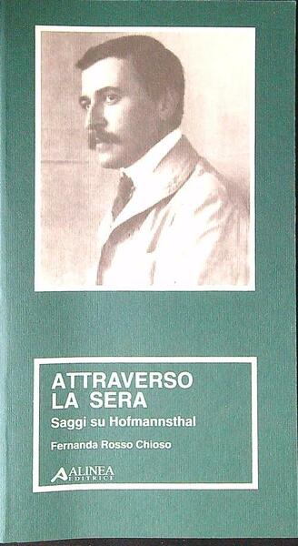 Attraverso la sera. Saggi su Hofmannsthal