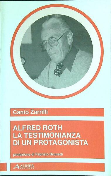 Alfred Roth. La testimonianza di un protagonista