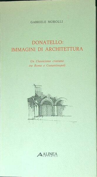 Donatello: immagini di architettura