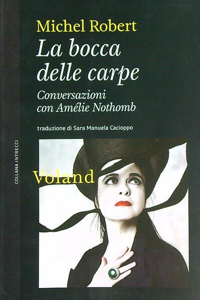 La bocca delle carpe. Conversazioni con Amelie Nothomb