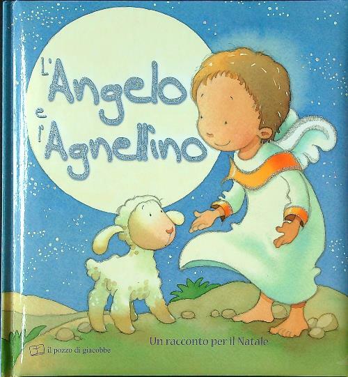 L'angelo e l'agnellino. Un racconto per il Natale