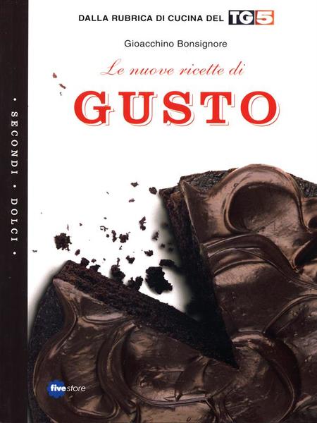 Le nuove ricette di Gusto - Secondi Dolci