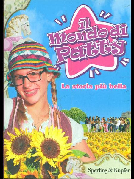 La storia piu' bella. Il mondo di Patty