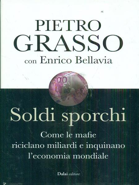 Soldi sporchi. Come le mafie riciclano miliardi