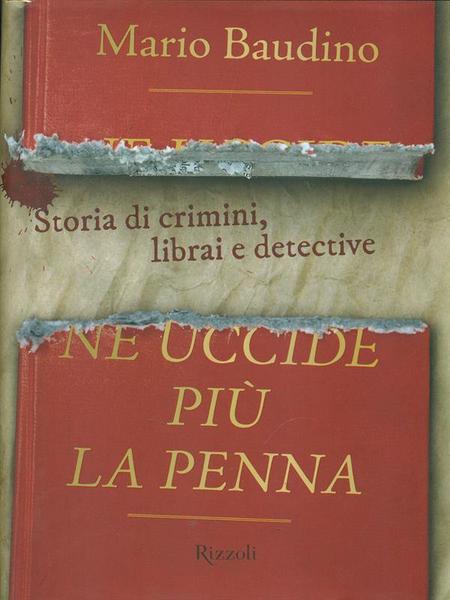 Ne uccide piu' la penna. Storia di crimini, librai e …