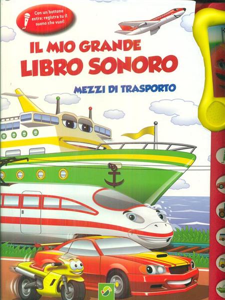 Il mio grande libro sonoro - mezzi di trasporto