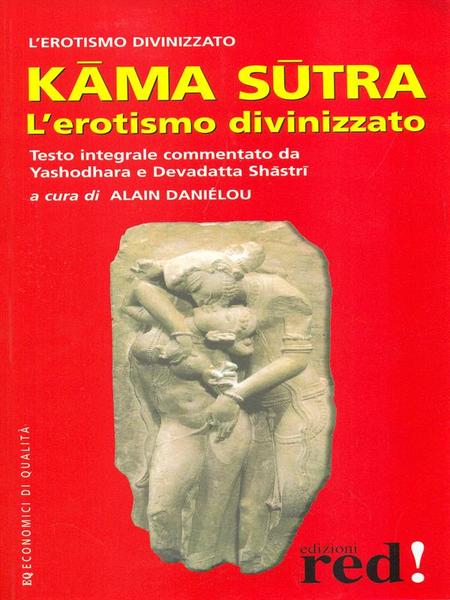 Kama Sutra. L'erotismo divinizzato
